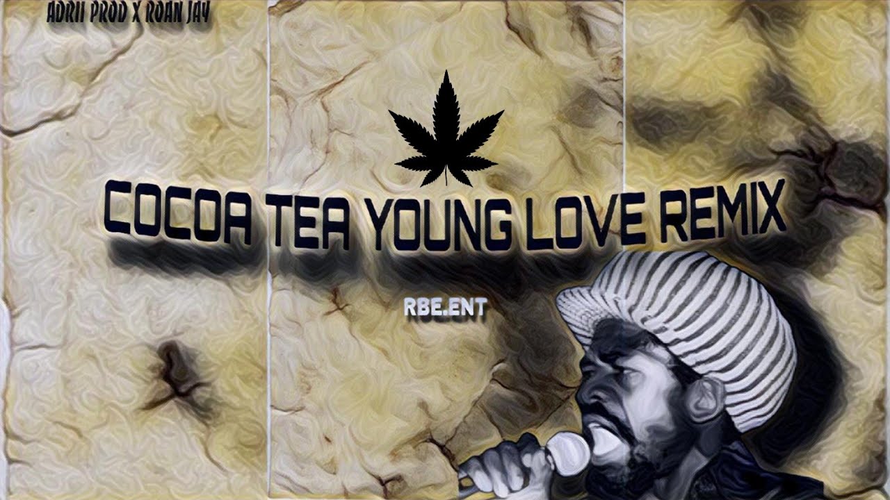 COCOA TEA - YOUNG LOVE REMIX (#𝕽𝖔 𝖆𝖓 𝕵𝖆𝖞 & ADRII PROD)