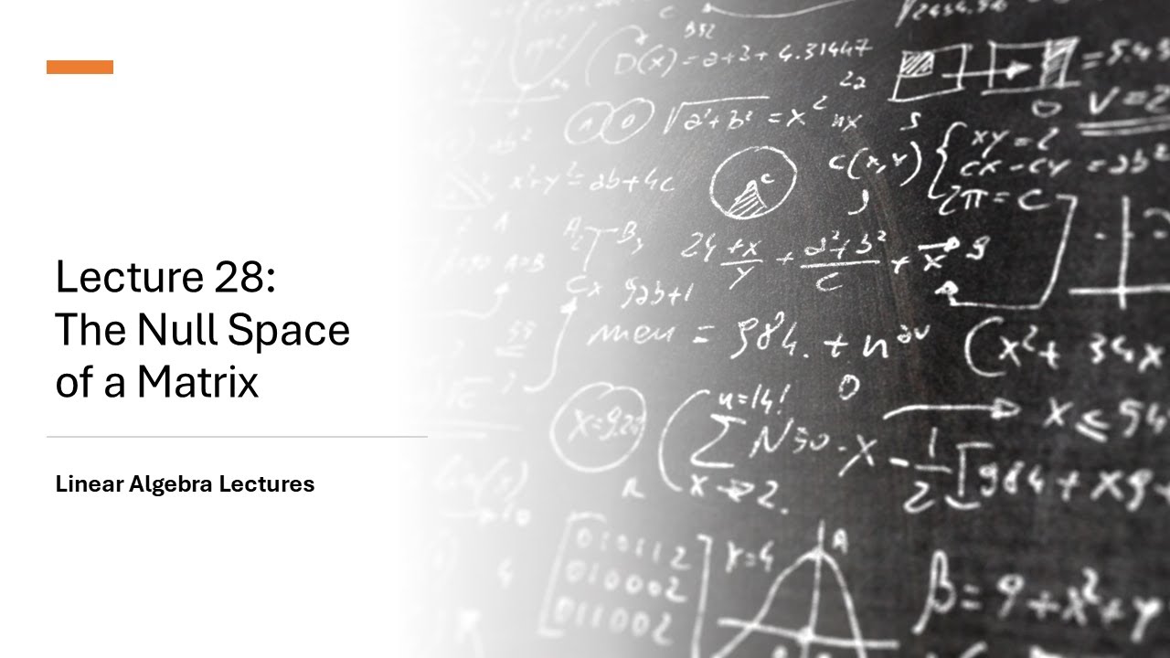 Linear Algebra Lectures - Lecture 28 The Null Space of a Matrix