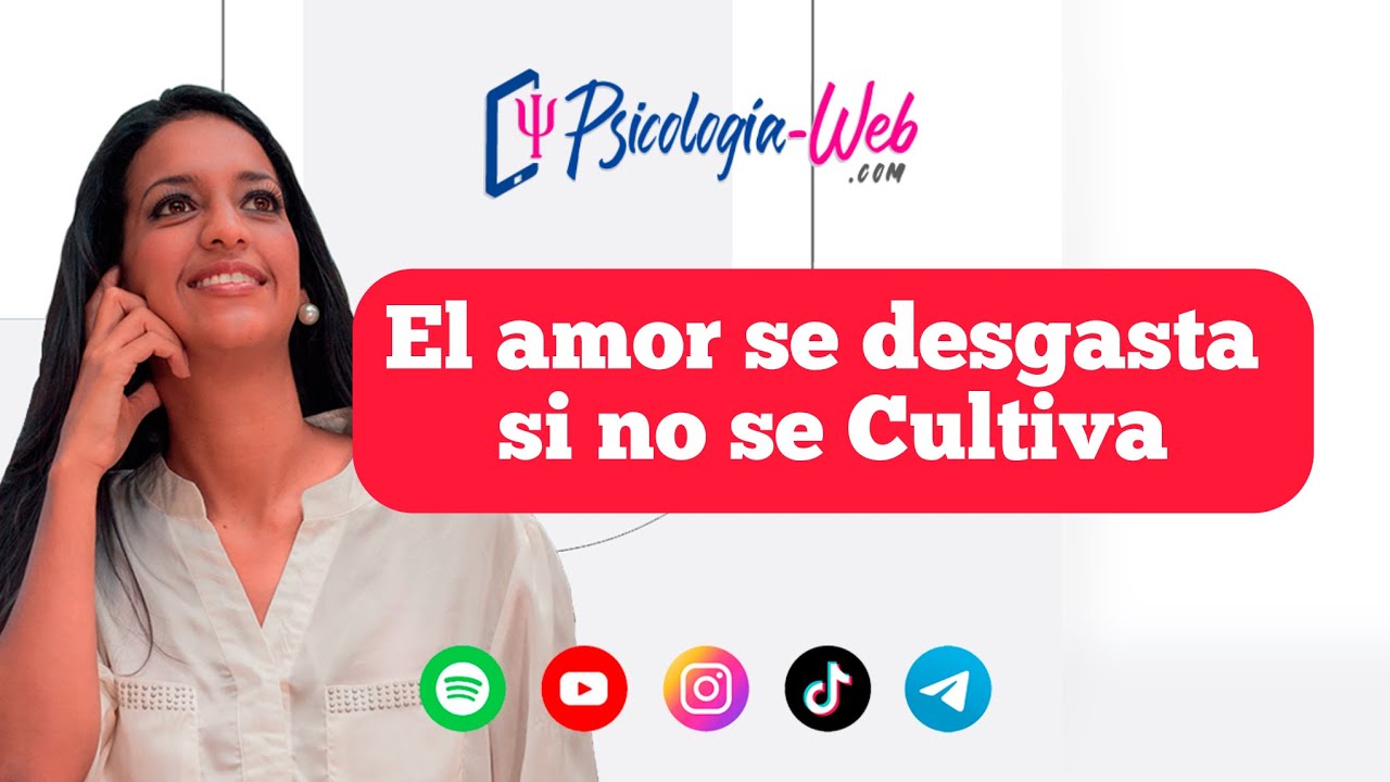 El amor se desgasta si no se cultiva