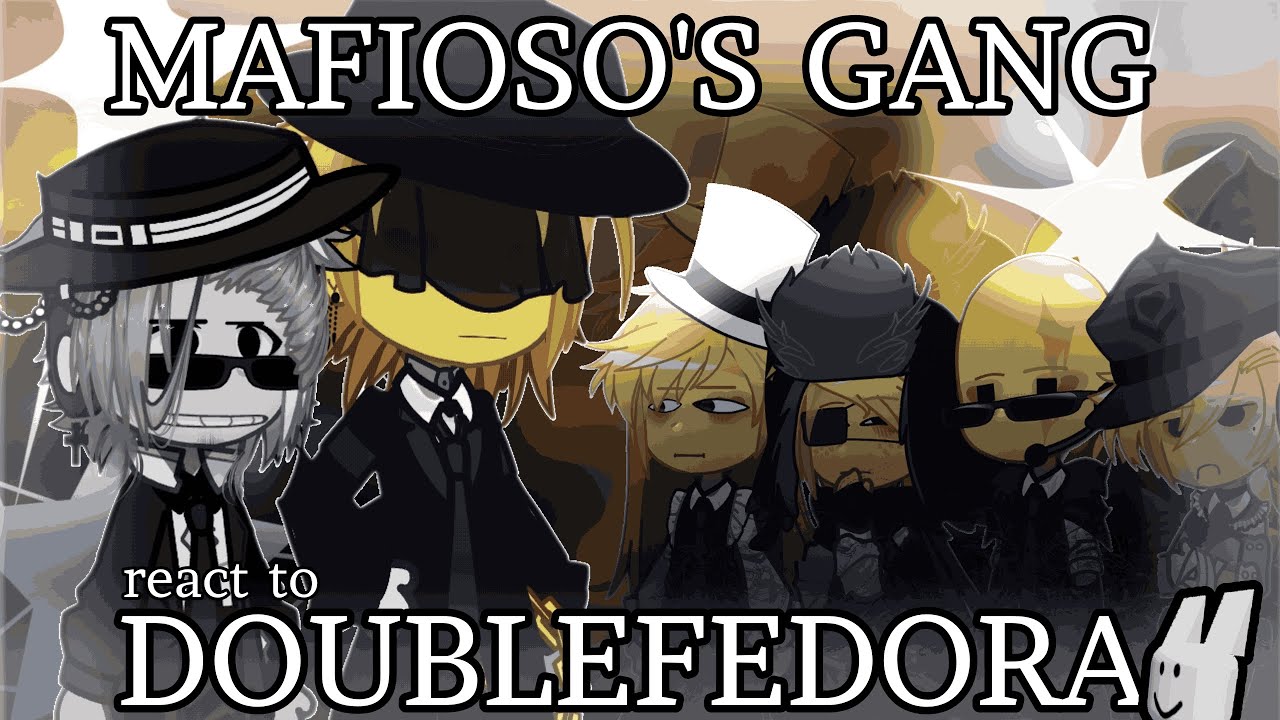 🕶️ Forsaken react to Double Fedora [] Mafioso's Gang [] 2x