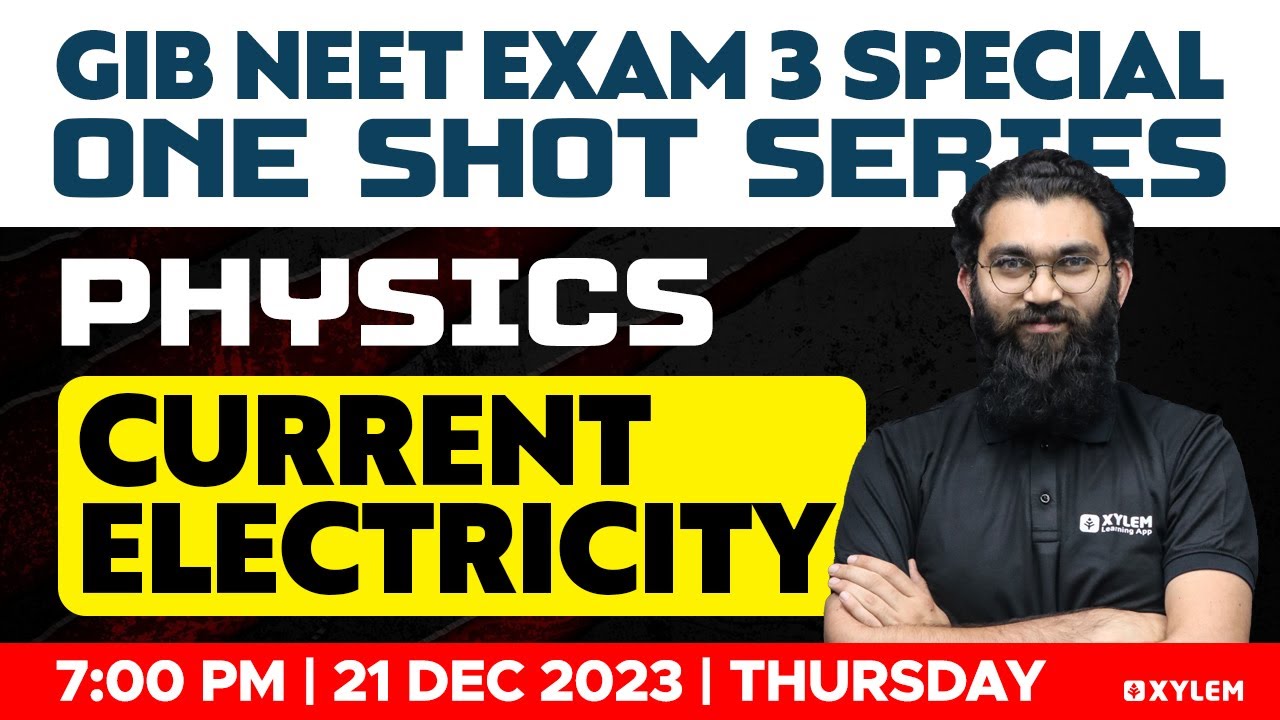 GIB NEET Exam 3 Special One Shot Series | Physics | Current Electricity | Xylem NEET