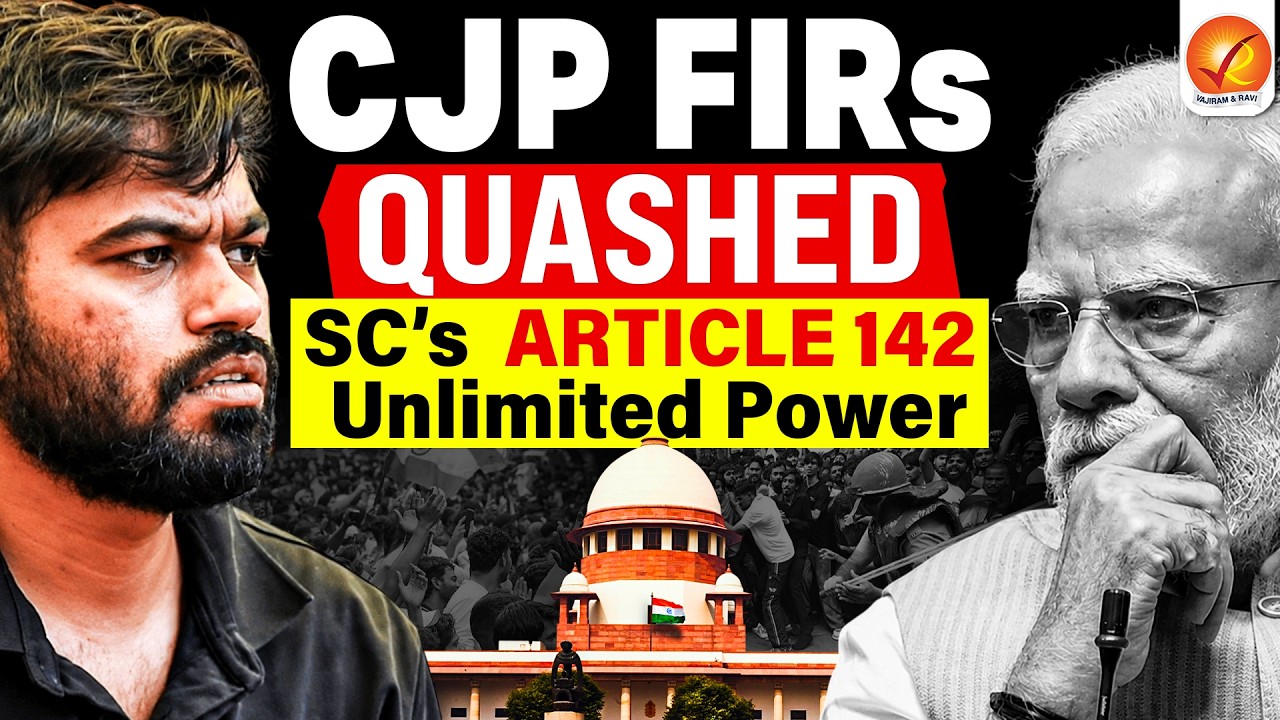 Why Did the Supreme Court Close CJP Protest FIRs? | Article 142 | Vajiram and Ravi