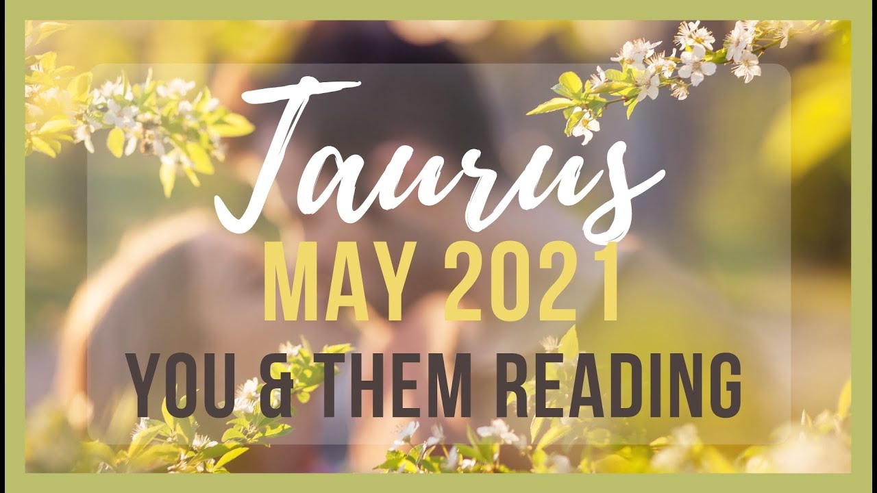 TAURUS 💚 A Genuine Connection 🌹 But There's Something You Should Know ~ You & Them May 2021 Tarot