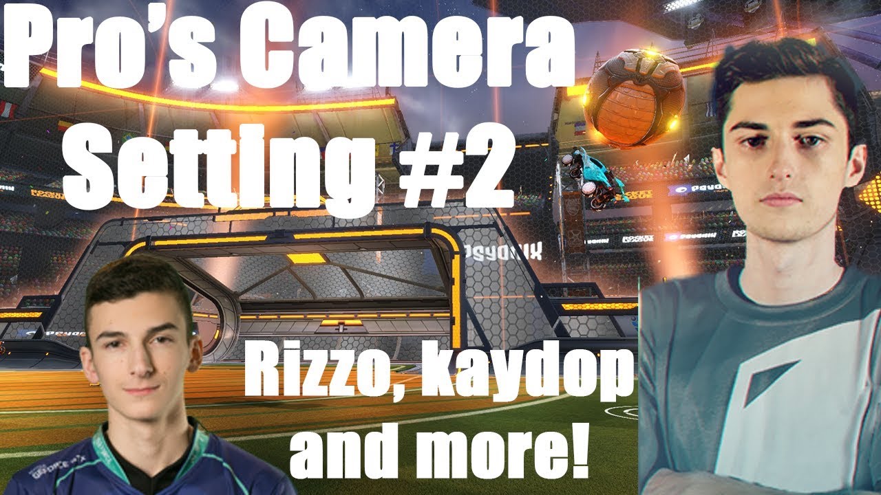 Pro's camera settings #2 (Rizzo, Kaydop and more!)
