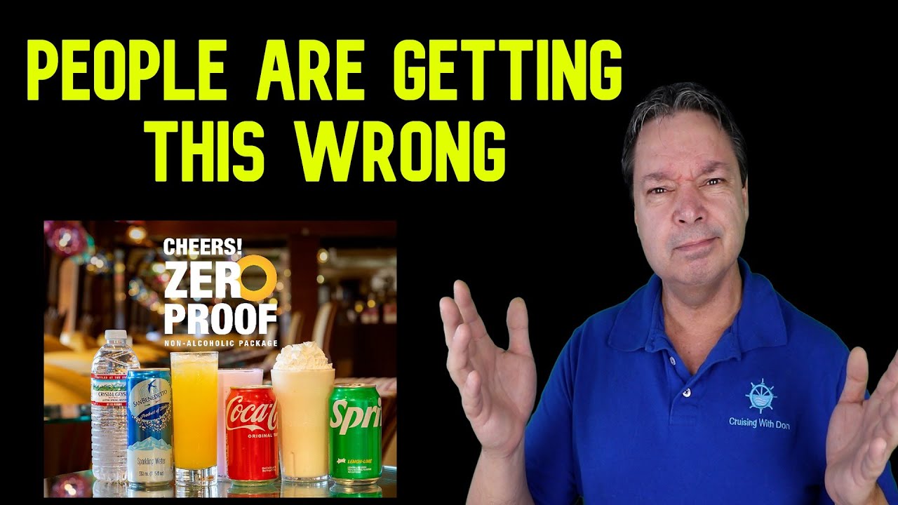 PEOPLE ARE GETTING CARNIVAL CRUISE LINES NEW ZERO PROOF PACKAGE WRONG