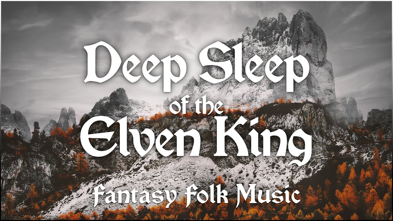 Deep Sleep of the Elven King - Celtic/Fantasy Music