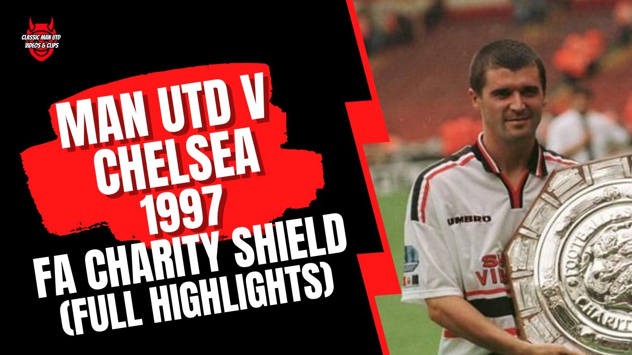 Man Utd v Chelsea 1997 FA Charity Shield