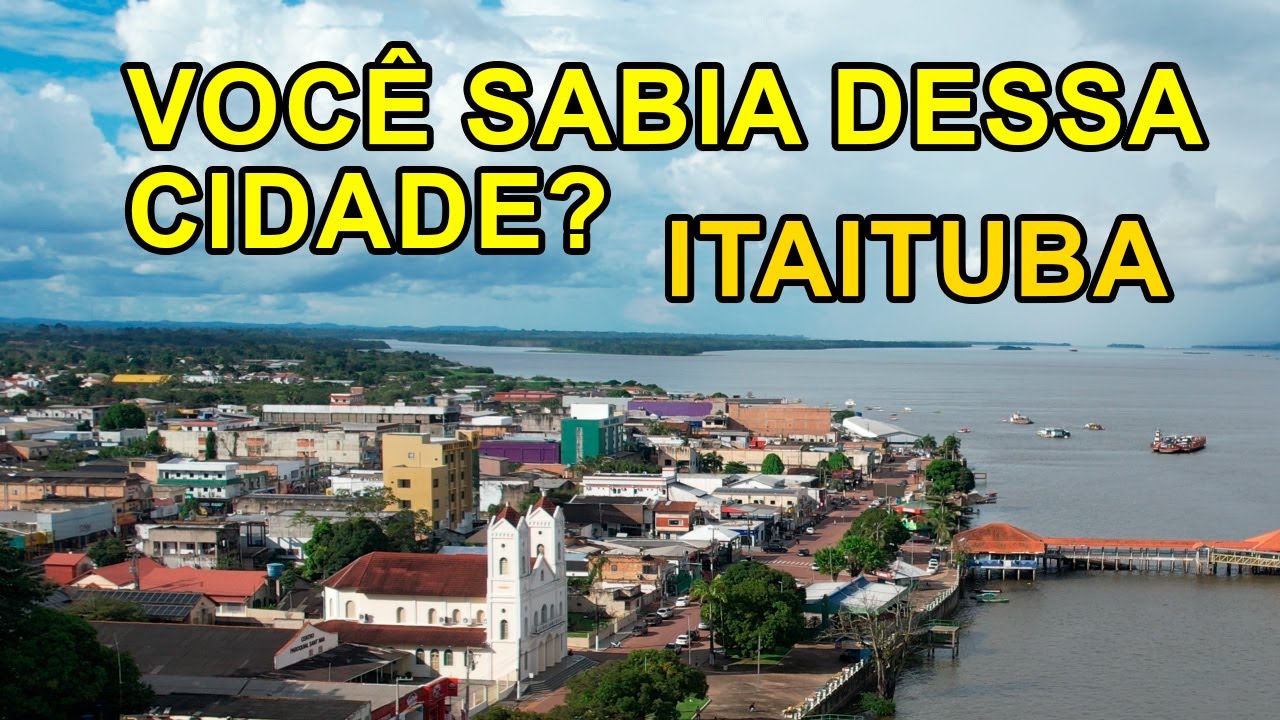 Conheça a cidade de itaituba no Pará!