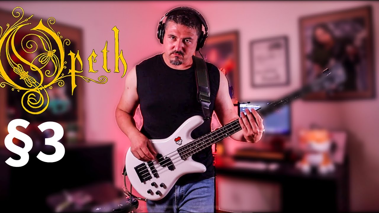 Opeth - §3 (Paragraph three) FULL Bass Cover