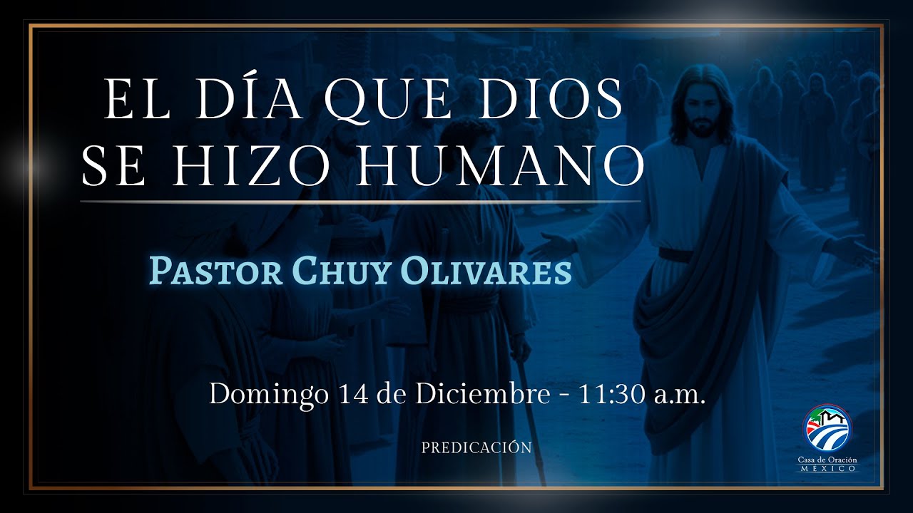 Chuy Olivares - El día que Dios se hizo humano