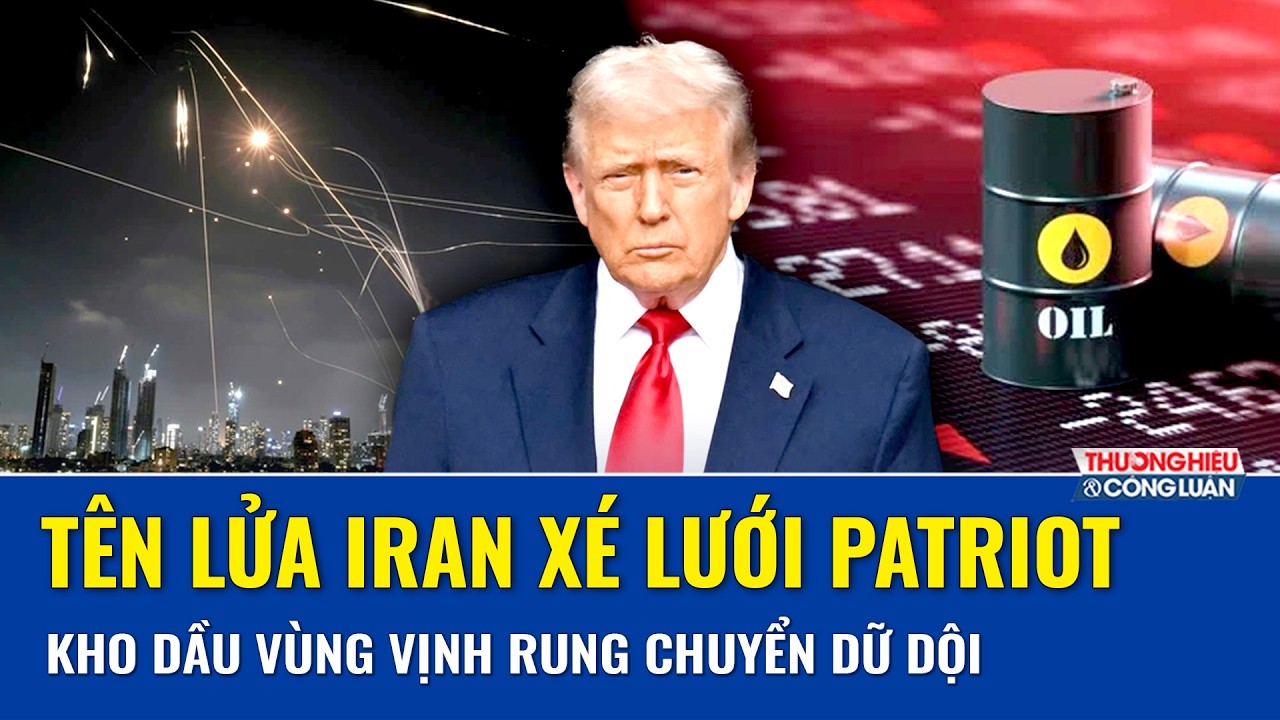 Thời sự Quốc tế sáng 13/3: Lá chắn Patriot chao đảo khi tên lửa Iran xuyên thủng lưới phòng không