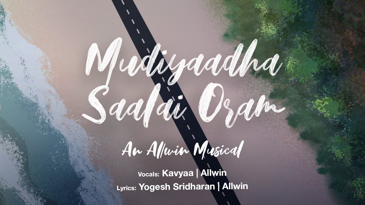 Allwin - Mudiyaadha Saalai Oram ft. Kavyaa (Official Music Video) | An Allwin Musical