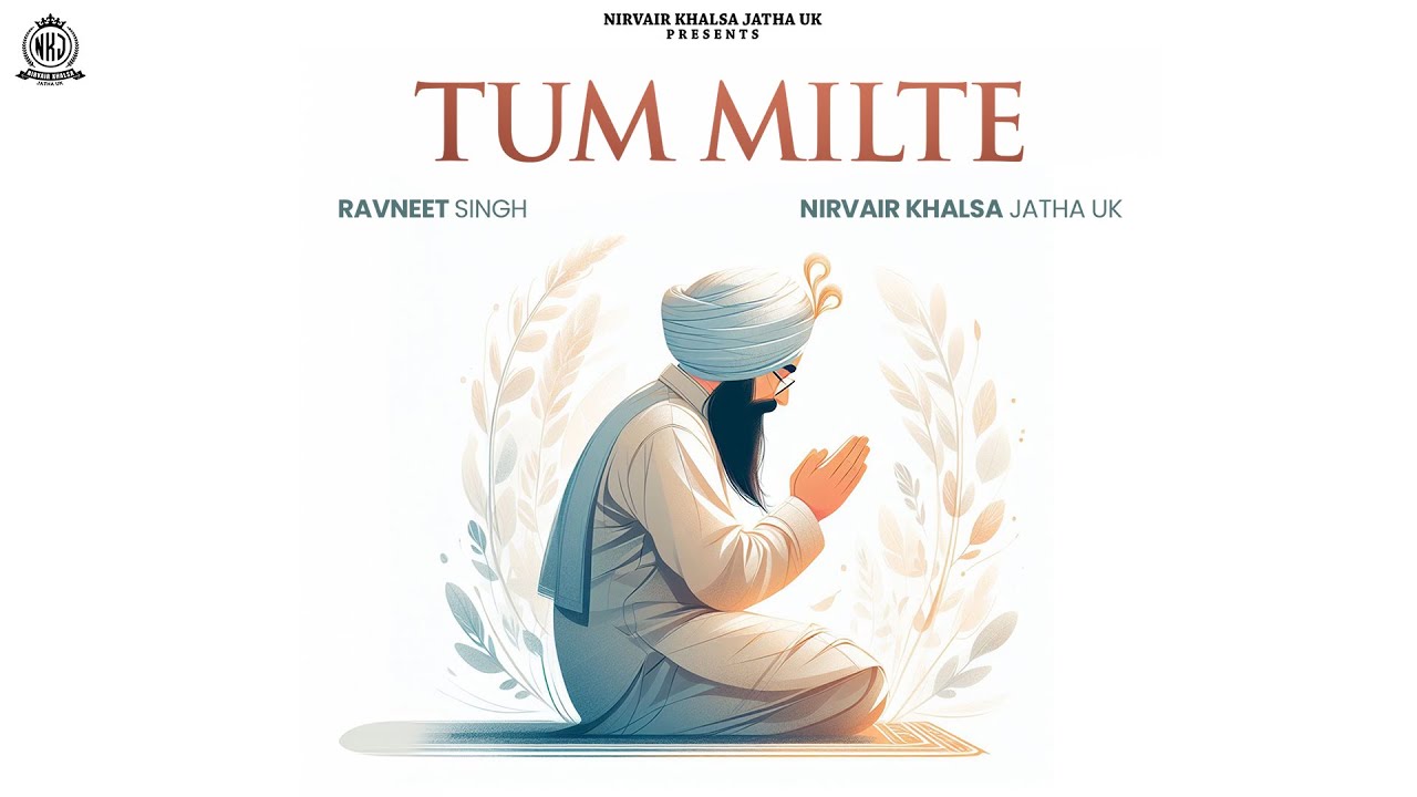 Tum Milte, ਤੁਮ ਮਿਲਤੇ | NKJ & Ravneet Singh | Soothing Gurbani Kirtan Shabad