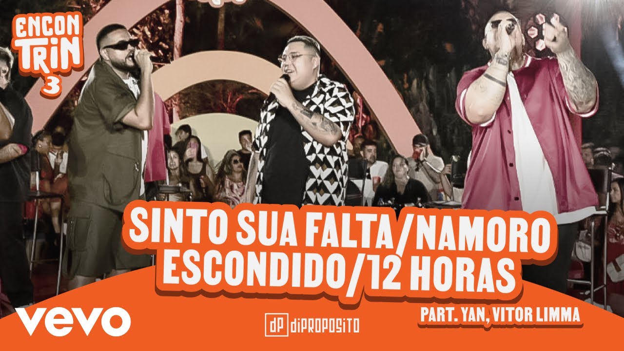 Di Prop&oacute;sito, Yan, Vitor Limma - Sinto Sua Falta / Namoro Escondido / 12 Horas (Ao Vivo)