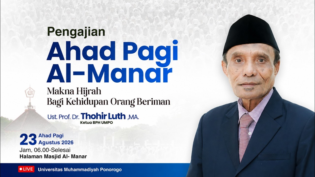 Makna Hijrah Bagi Kehidupan Orang Beriman - Ust. Prof. Dr. Thohir Luth, M.A. - Ketua BPH Umpo