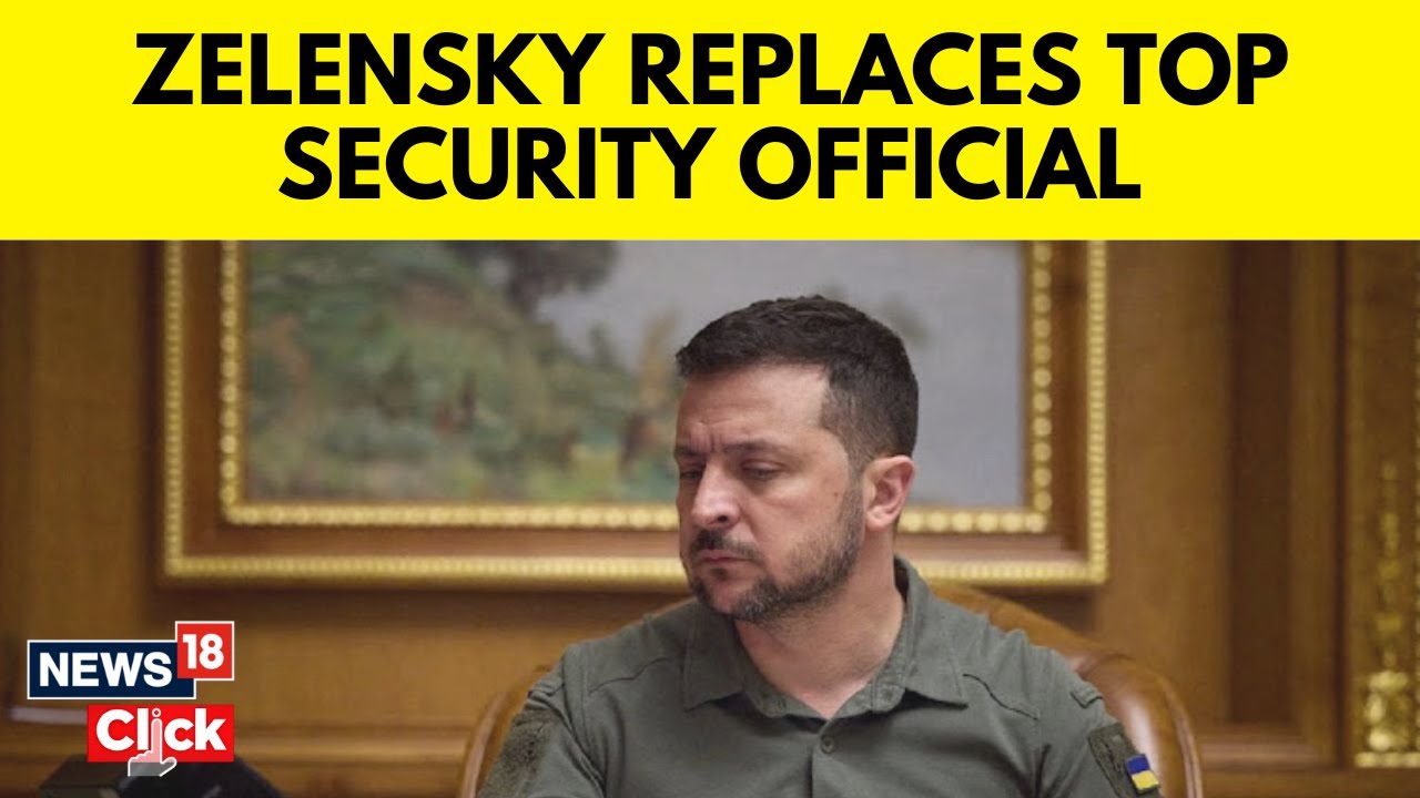 Ukraine Army Reshuffle | Zelensky Replaces Top Security Official In New Reshuffle | N18V | News18