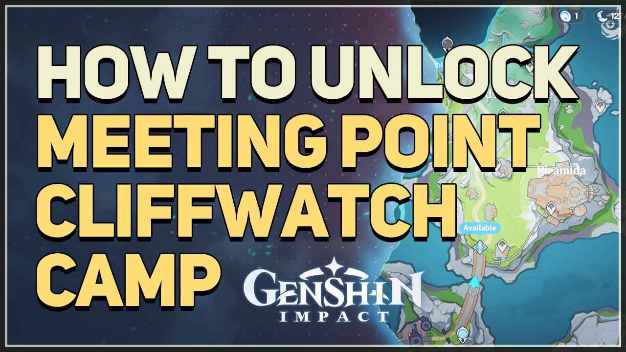How to unlock Meeting Point Cliffwatch Camp Genshin Impact