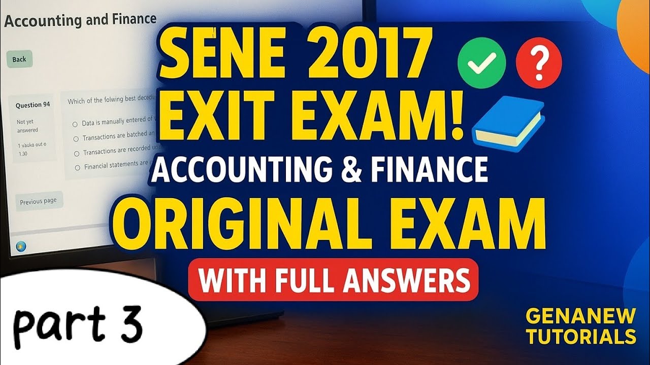 🔴 SENE 2, 2017: Accounting and Finance EXIT EXAM Answers || PART 3 
