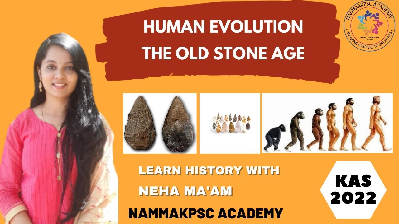 Ancient History by Neha Ma'am: 'Human Evolution- The Old Stone Age'. KAS Classes for Prelims & Mains