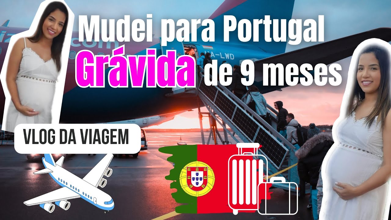 VLOG DA MUDANÇA PARA PORTUGAL 2023 - GRÁVIDA E COM UM BEBÊ