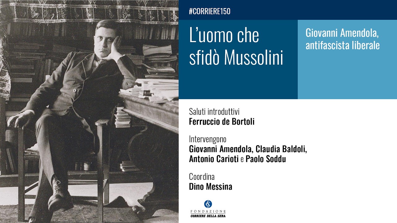 L'UOMO CHE SFIDÒ MUSSOLINI. GIOVANNI AMENDOLA, ANTIFASCISTA LIBERALE