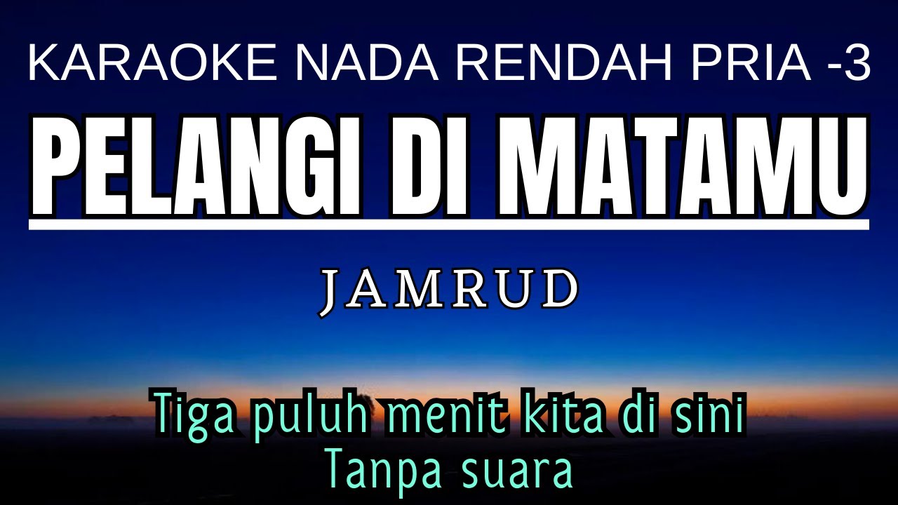 Jamrud - Pelangi Di Matamu (Karaoke Lower Key Nada Rendah Pria -3 Gb)
