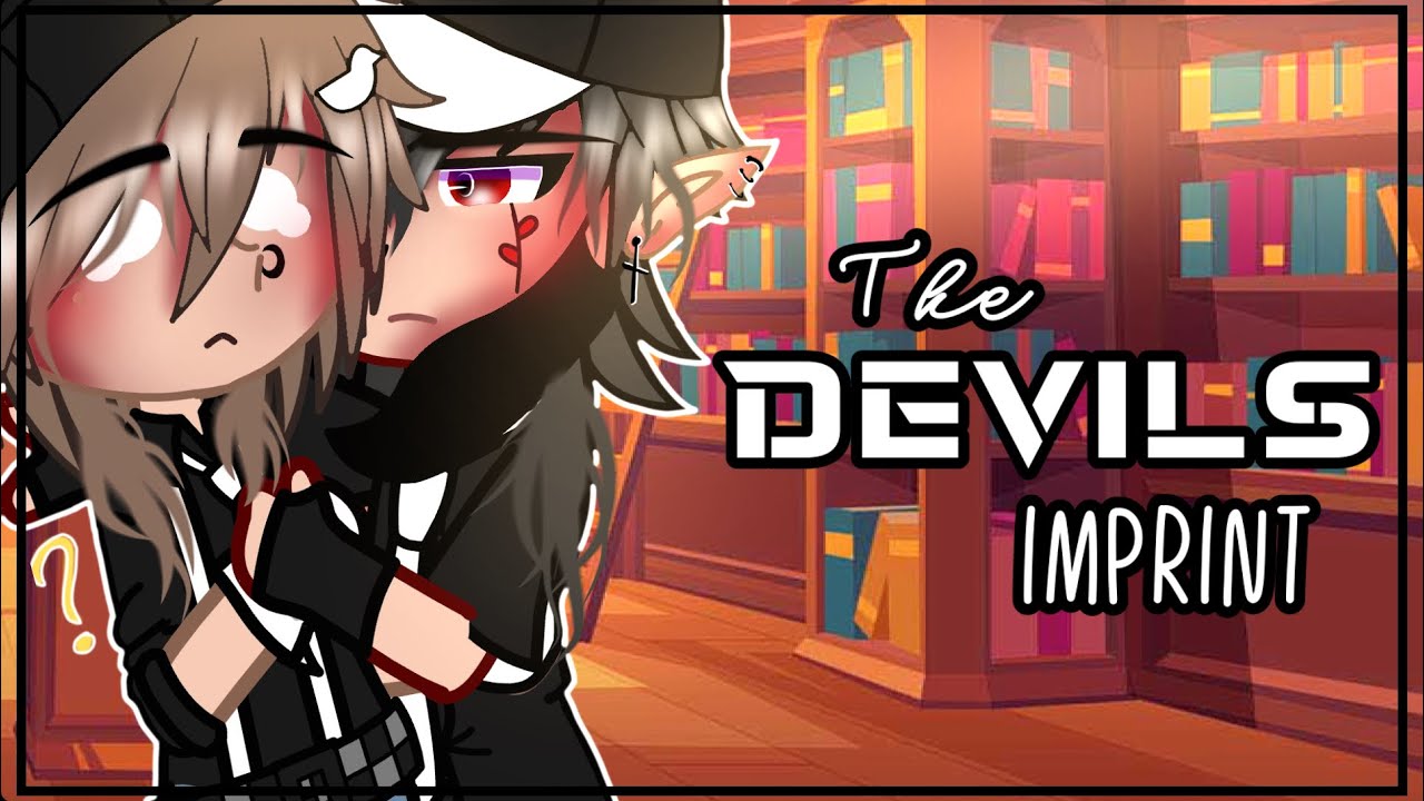 The Devils Imprint || GCMM • BL/Gay🏳️‍🌈