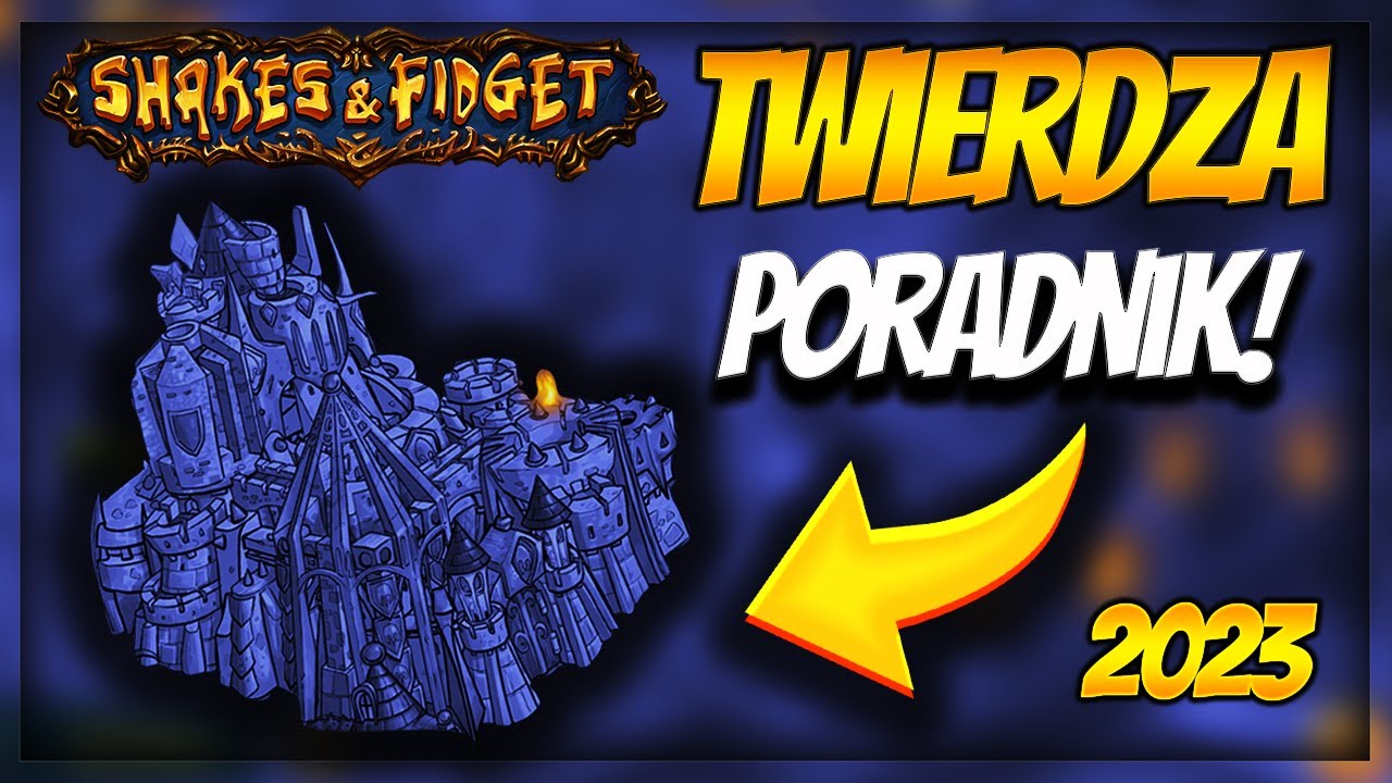 JAK NAJLEPIEJ ROZBUDOWYWAĆ TWIERDZĘ? WSZYSTKO O TWIERDZY 2023 - Shakes & Fidget Poradniki #10