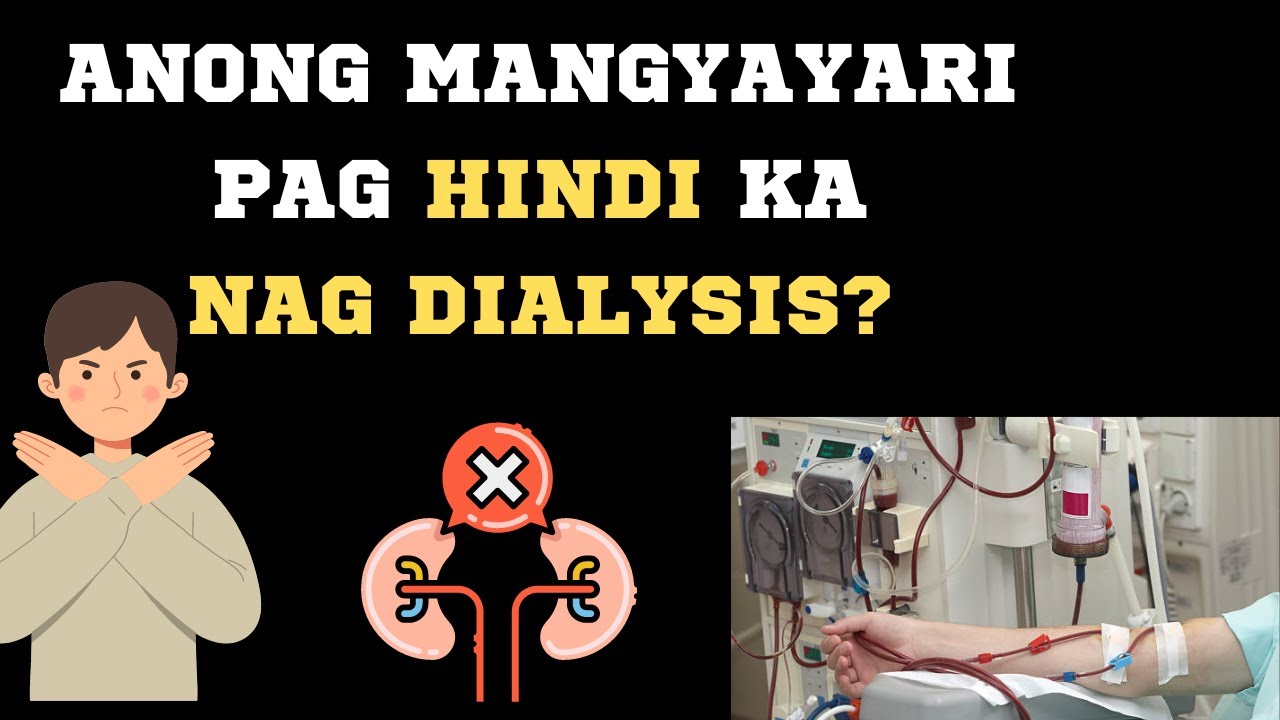 Ano ang mangyayari kung hindi ka mag-dialysis?