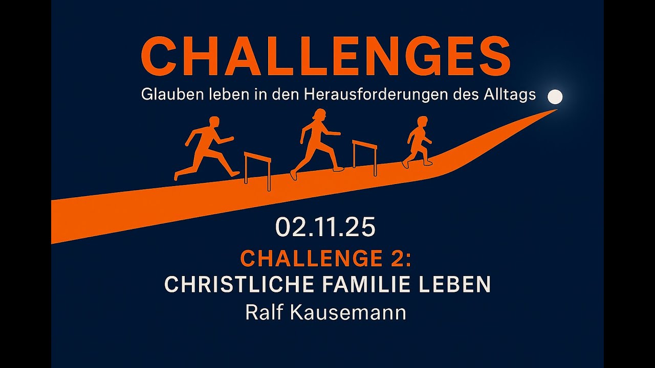 Challenge 2: Christliche Familie leben | Predigt 02.11.2025 | Ralf Kausemann