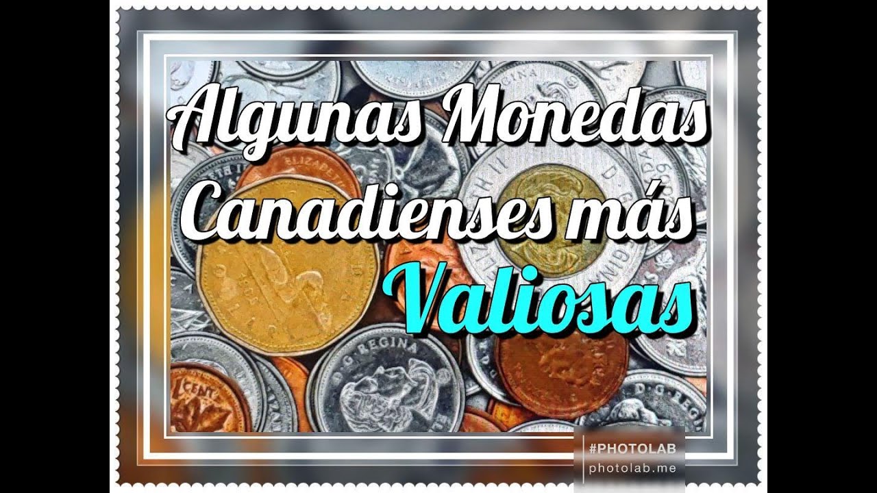 .(s) Monedas Canadienses más VALIOSAS V25