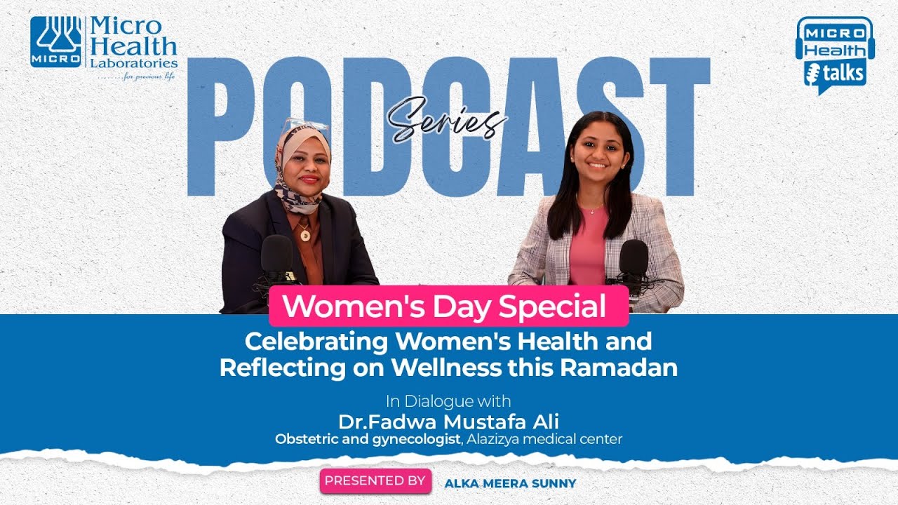 Women's Health & Ramadan Wellness | Special Podcast with Dr. Fadwa Mustafa Ali | Micro Health Talks