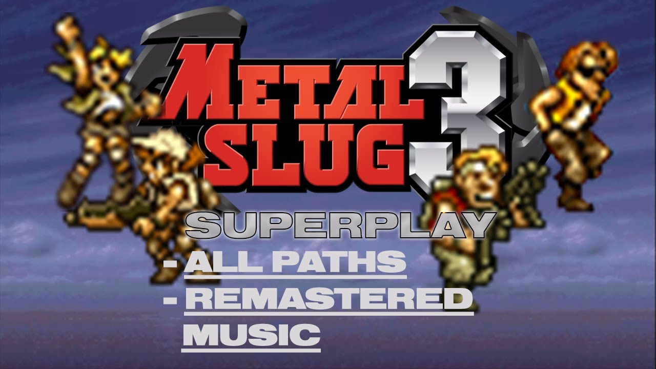 Metal Slug 3 with REMASTERED MUSIC (All Paths Interconnected, Very Hard, No Deaths)