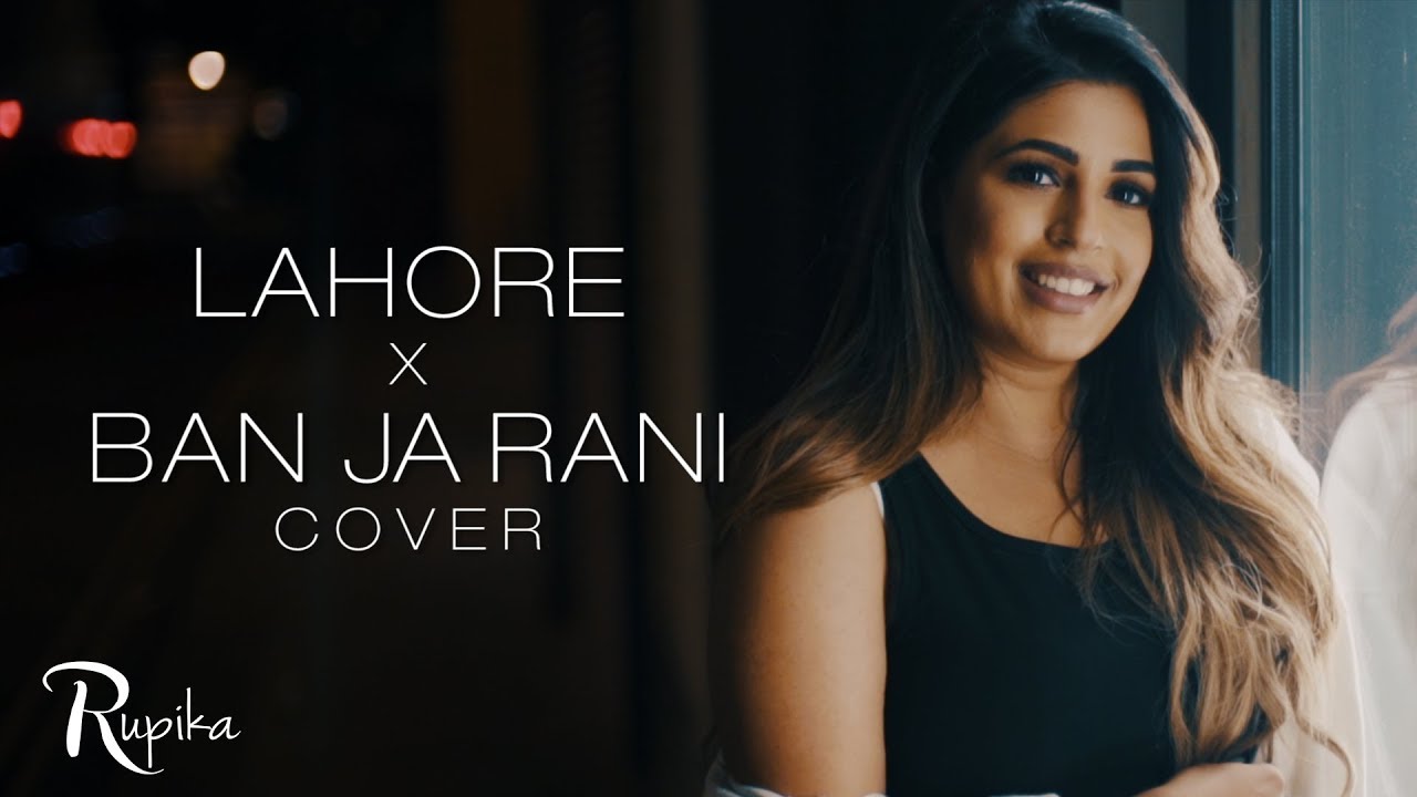 Rupika - Lahore X Ban ja Rani  (FEMALE COVER) | Guru Randhawa l  Official Video |
