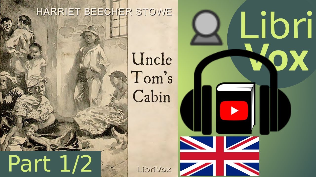 Uncle Tom's Cabin by Harriet Beecher STOWE read by John Greenman Part 1/2 | Full Audio Book