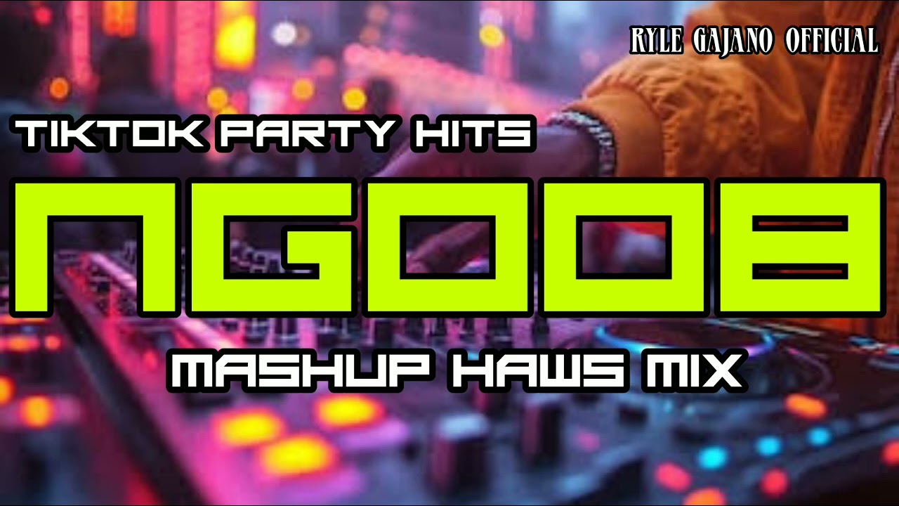 NONSTOP MASHUP TIKTOK NGOOB HAWS - DJ RYLE GAJANO REMIX 2025