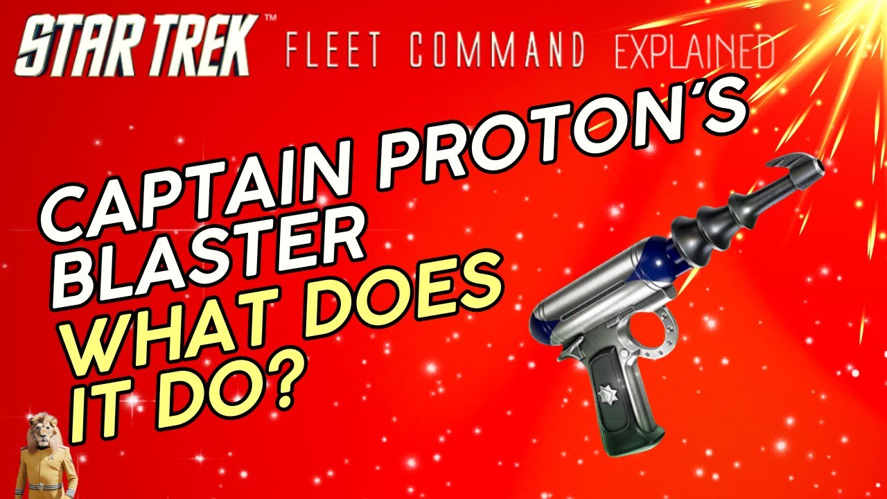 Captain Proton&acute;s Blaster | How to play Star Trek Fleet Command | Outside Views STFC