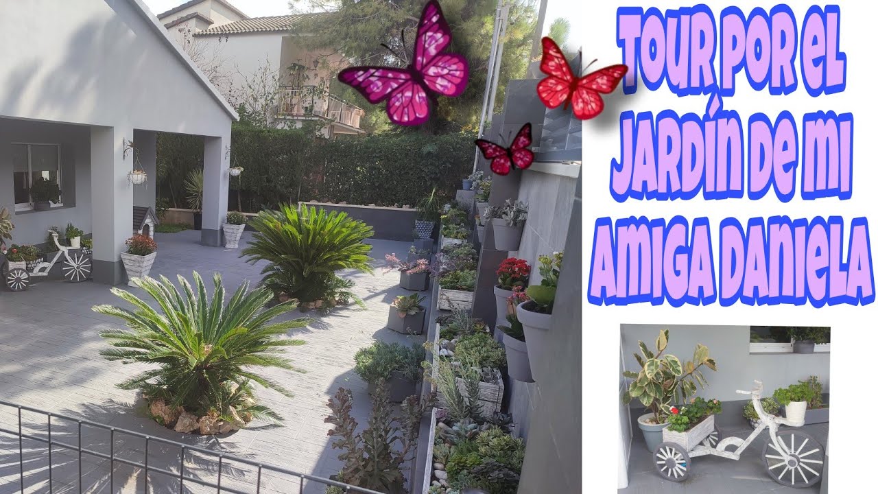 TOUR por el JARDÍN de mi amiga Daniela