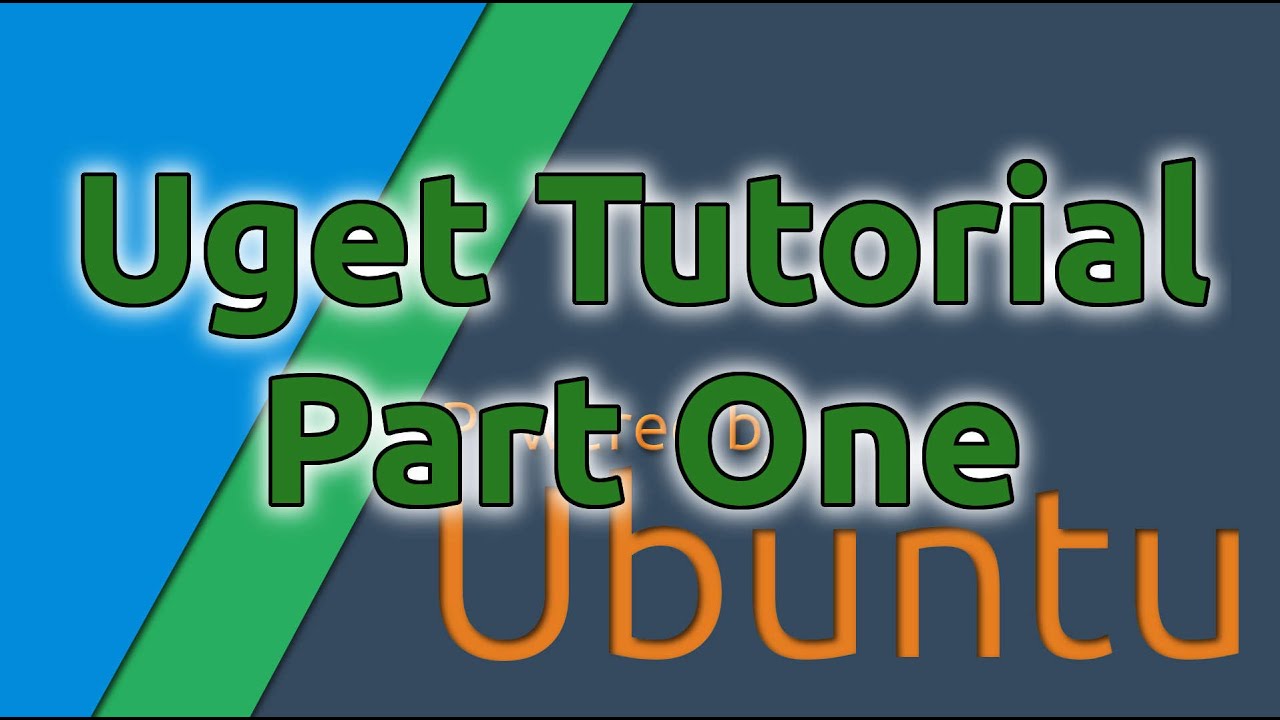 Uget Tutorial Part One