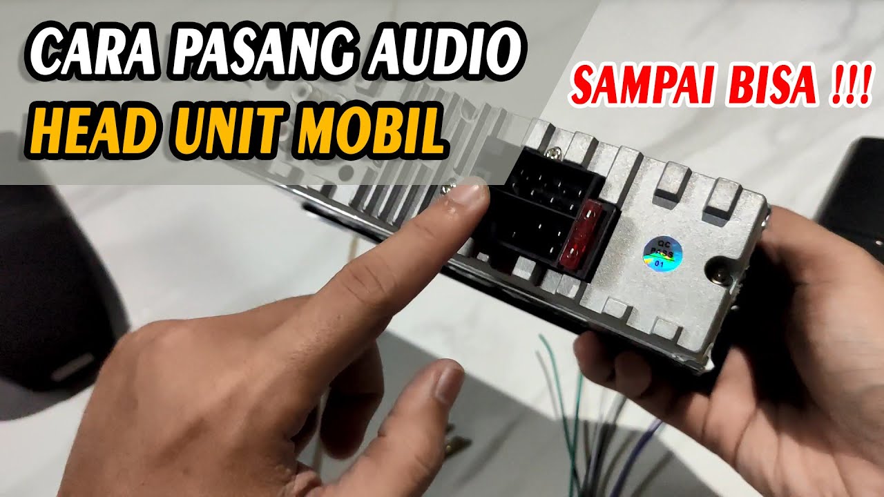 Tutorial Pasang Audio Head Unit Mobil Rangkaian Kabel