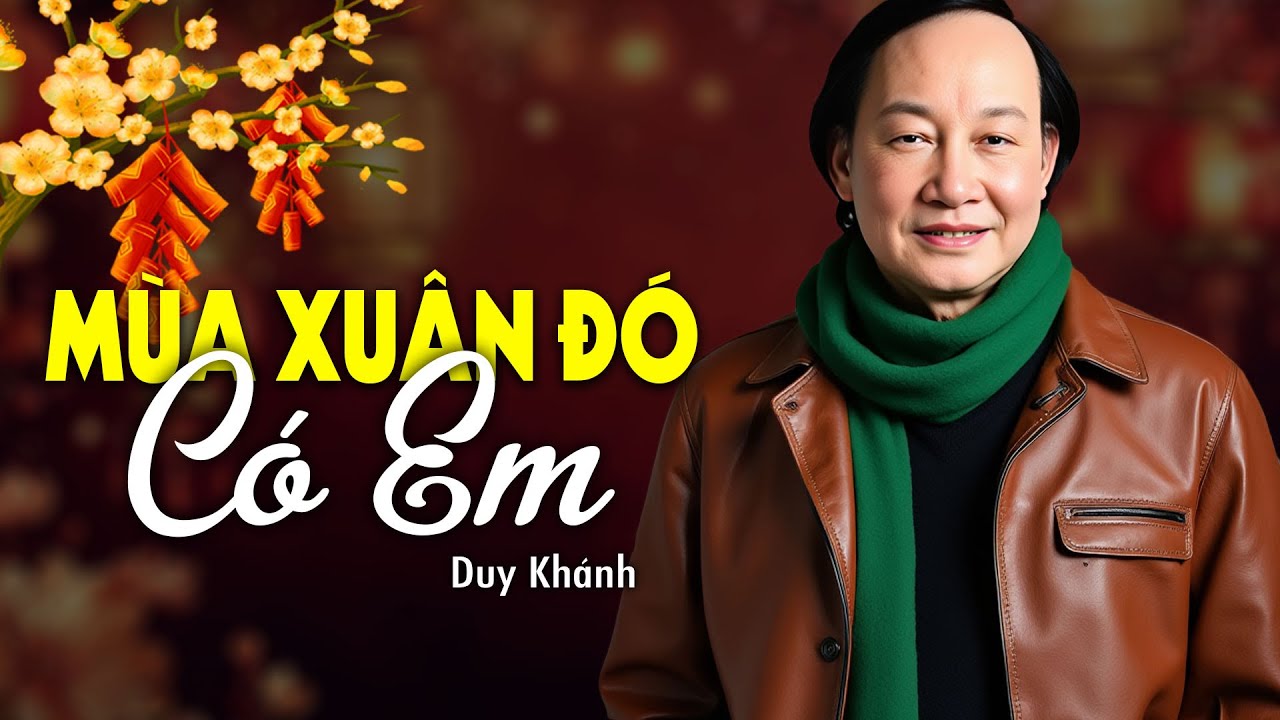 Mùa Xuân Đó Có Em - Duy Khánh (Nhạc Xuân Xưa) | Nhạc Vàng Xưa Bất Hủ Một Thời