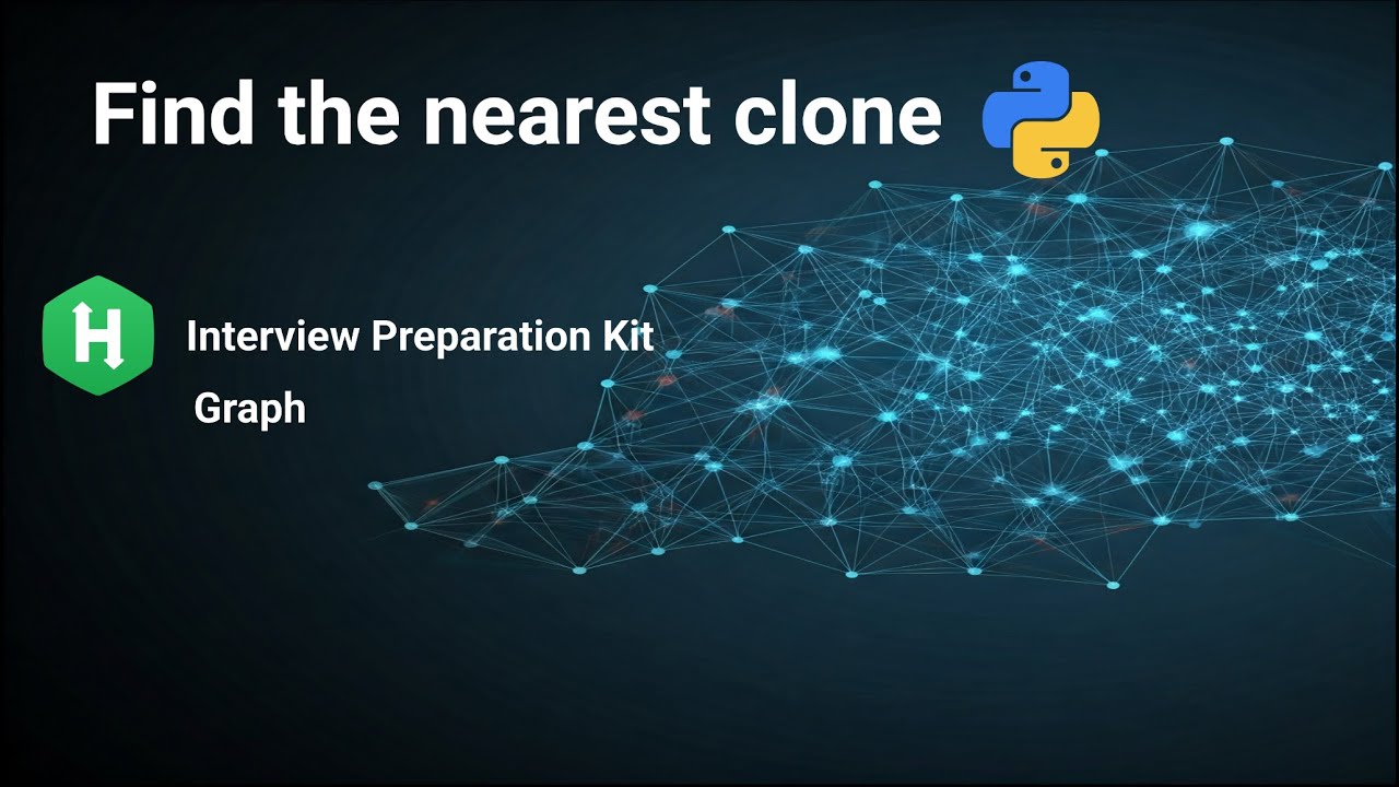 Find the nearest clone | HackerRank | Graph Data Structure | Interview | Python