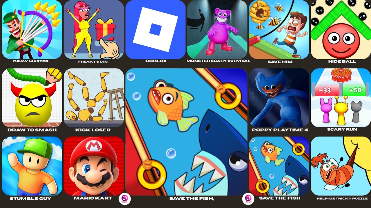 Save The Fish,Grimace Monster Scary Survival Poppy Playtime 4,Save Him,Draw Master,Mario Kart