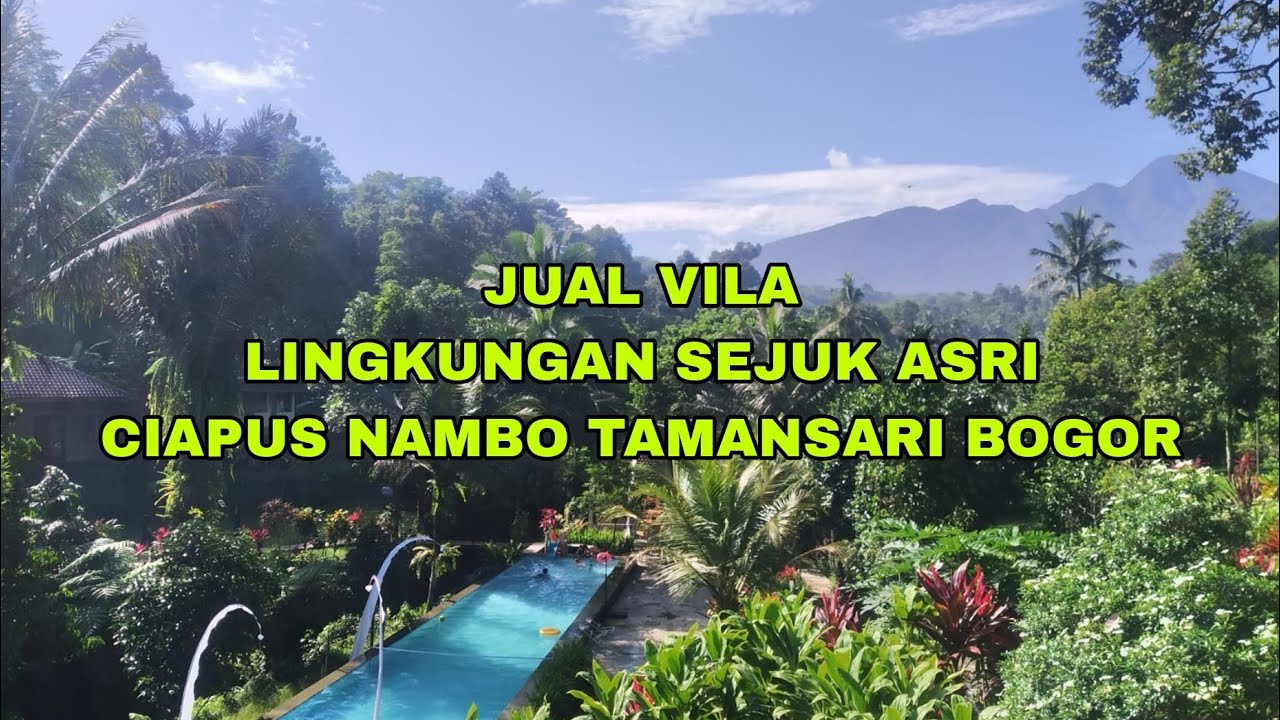 JUAL VILLA SEJUK NYAMAN ASRI CIAPUS NAMBO TAMANSARI BOGOR #rumahdijual #tanahdijual