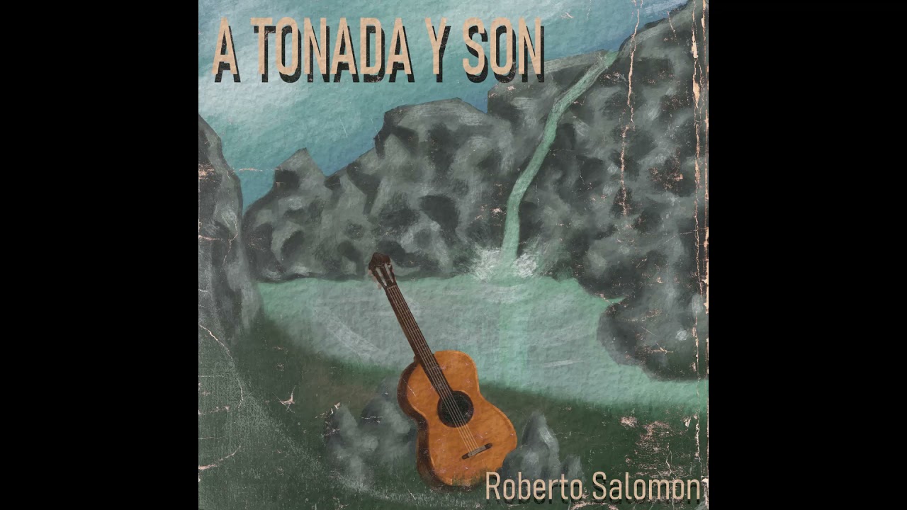 Roberto Salomon - A Tonada Y Son