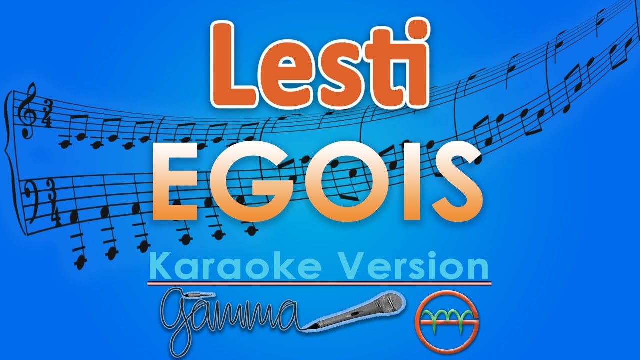 Lesti - Egois (Karaoke) | GMusic