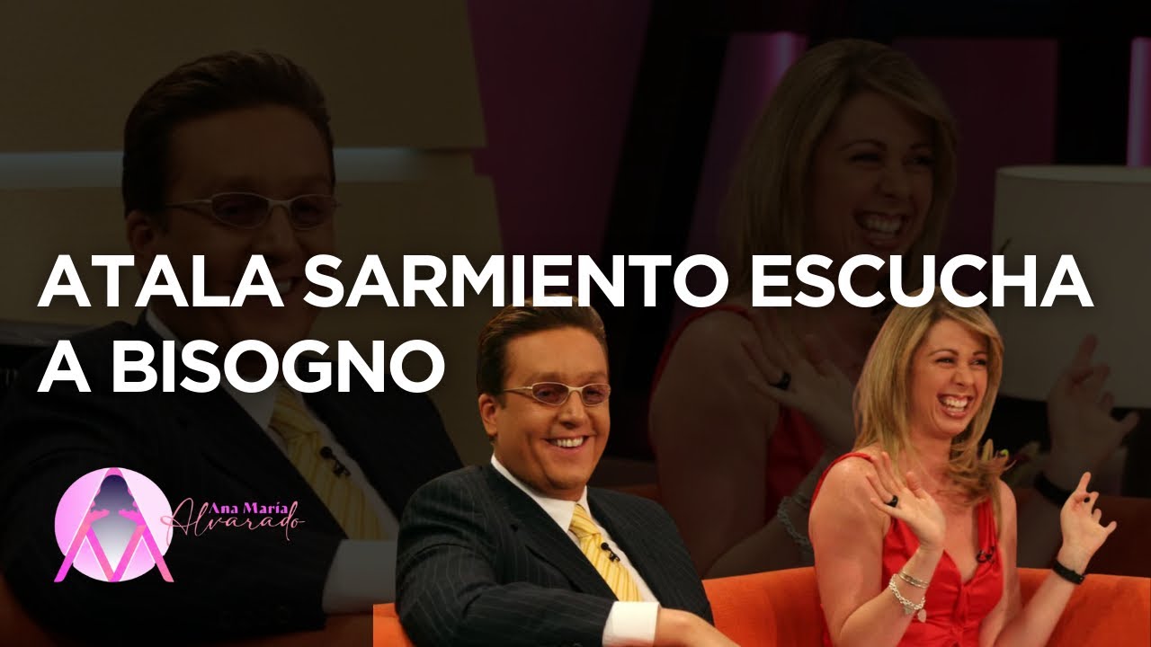 ATALA SARMIENTO ESCUCHA A BISOGNO