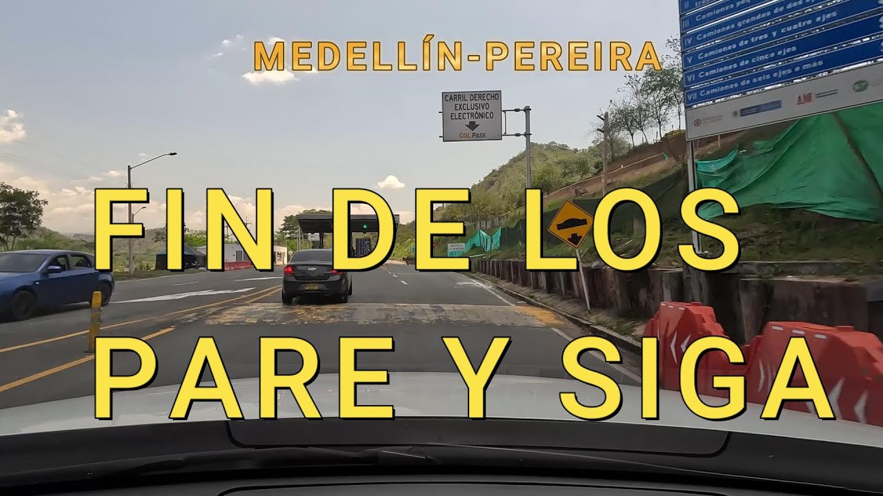 VÍA MEDELLÍN-PEREIRA (MARZO 2024): FIN DE LOS PARE Y SIGA