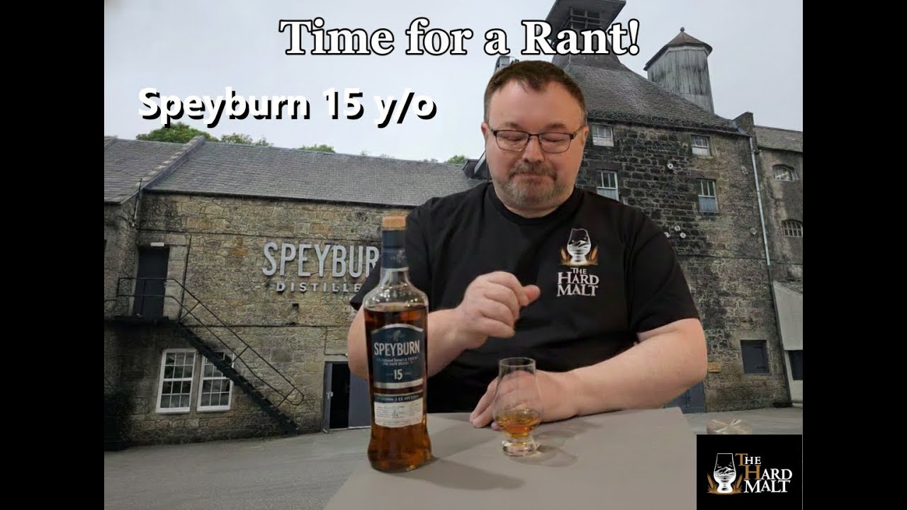 Time For A Rant! [whisky review, Speyburn 15yo]