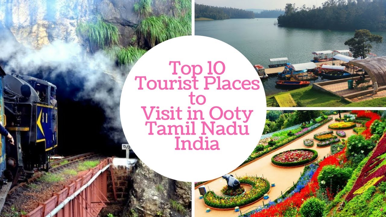 Top 10 Tourist Places to Visit in Ooty Tamil Nadu India